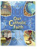 Our Catholic Faith (Student Edition)