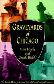 Graveyards of Chicago: The People, History, Art, and Lore of Cook County Cemeteries (Ohio)