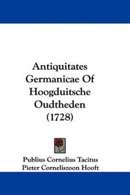 Antiquitates Germanicae Of Hoogduitsche Oudtheden (1728) (Mandarin Chinese Edition)