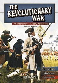 The Revolutionary War: An Interactive History Adventure (You Choose: History)