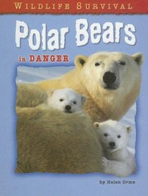 Polar Bears in Danger (Wildlife Survival)