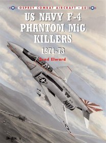 Us Navy F-4 Phantom II Mig Killers: 1972-73 (Combat Aircraft, 30)