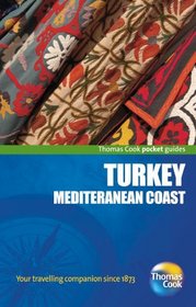 Turkey: Mediterranean Coast Pocket Guide, 3rd (Thomas Cook Pocket Guides)