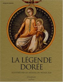 Legende Doree: Illustree Par Les Artistes Du Moyen Age (French Edition)