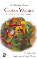 Cocina Yoguica/ Conscious Cookery: Recetario Vegetariano (Spanish Edition)