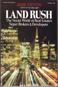 Land Rush: The Secret World of Real Estate's Super Brokers and Developers
