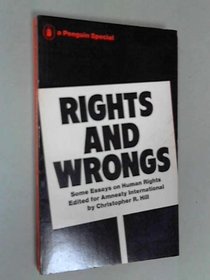 Rights and wrongs: Some essays on human rights; (A Penguin special)