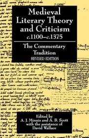 Medieval Literary Theory and Criticism c.1100--c.1375 : The Commentary-Tradition  (Clarendon Paperbacks)