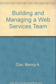 Building and Managing a Web Services Team