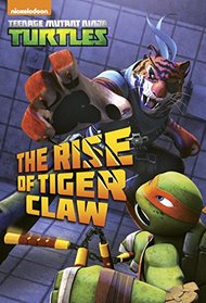 The Rise of Tiger Claw (Teenage Mutant Ninja Turtles) (Junior Novel)