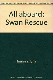 All aboard: Swan Rescue