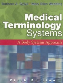 Medical Terminology Systems: A Body Systems Approach: A Body Systems Approach (Medical Terminology (Davis))