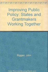 Improving Public Policy: States and Grantmakers Working Together