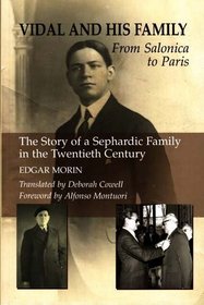 Vidal and His Family: From Salonica to Paris, The Story of a Sephardic Family in the Twentieth Century