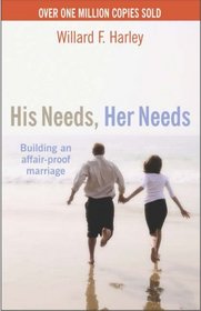 His Needs, Her Needs: Building and Affair-Proof Marriage