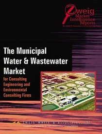 The 1999 Municipal Water & Wastewater Market for A/E/P & Environmental Consulting Firms