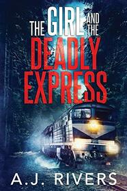 The Girl and the Deadly Express (Emma Griffin, Bk 5)