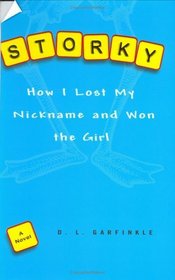 Storky: How I Lost My Nickname and Won The Girl
