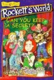Can You Keep a Secret (Rockett's World)