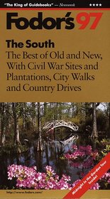 The South '97: The Best of Old and New, with Civil War Sites and Plantations, City Walks and Co untry Drives (Fodor's Gold Guides)