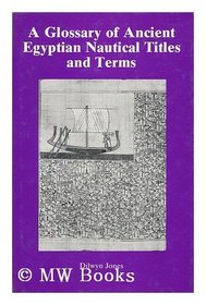 Glossary Of Ancient Egyptian Nautical Terms (Kpi Studies in Egyptology)