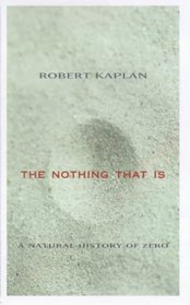 The Nothing That Is : A Natural History of Zero