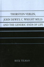 Veblen, Dewey, and Mills and the Generic Ends of Life