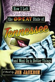How I Left the Great State of Tennessee and Went on to Better Things