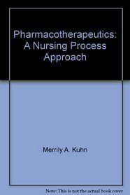 Pharmacotherapeutics: A Nursing Process Approach
