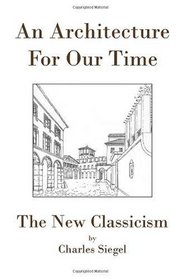 An Architecture for Our Time: The New Classicism