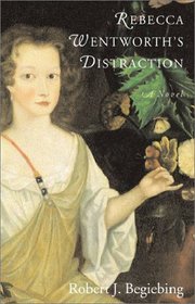 Rebecca Wentworth's Distraction: A Novel (Hardscrabble Books)