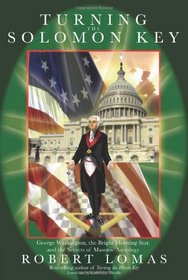 Turning the Solomon Key: George Washington, the Bright Morning Star, and the Secrets of Masonic Astrology