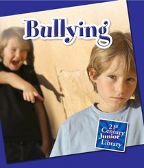 Bullying (21st Century Junior Library: Character Education)