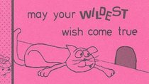 May Your Wildest Wish Come True (Flip Books)