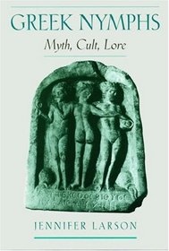 Greek Nymphs: Myth, Cult, Lore