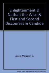 Enlightenment & Nathan the Wise & First and Second Discourses & Candide