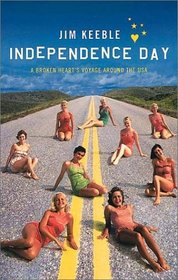 Independence Day: A Broken Heart's Voyage Around the USA
