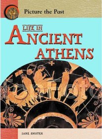 Life in Ancient Athens (Picture the Past)
