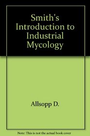Smith's introduction to industrial mycology