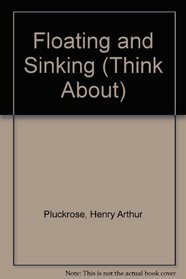 Floating and Sinking (Think About)