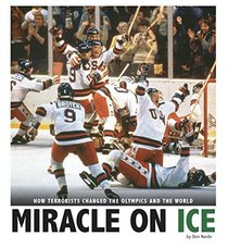 Miracle on Ice: How a Stunning Upset United a Country (Captured History Sports)