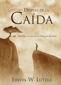 Despues de la caida/ After you've blown it (Spanish Edition)