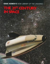 The 21st Century in Space (Isaac Asimov's New Library of the Universe)