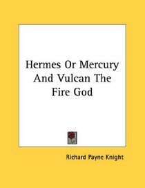 Hermes Or Mercury And Vulcan The Fire God