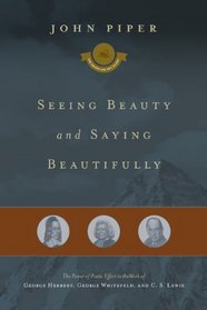 Seeing Beauty and Saying Beautifully: The Power of Poetic Effort in the Work of George Herbert, George Whitefield, and C. S. Lewis (The Swans Are Not Silent)