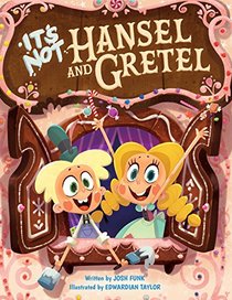 It's Not Hansel and Gretel (It's Not a Fairy Tale, Bk 2)