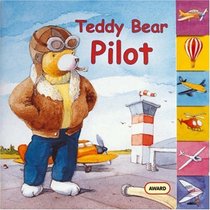 Teddy Bear Pilot (Teddy Bear Board Books)