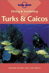 Lonely Planet Diving  Snorkeling Turks  Caicos (Lonely Planet Diving and Snorkeling Turks and Caicos)
