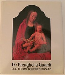 De Breughel a Guardi: Collection Bentinck-Thyssen (Collection fondation de l'hermitage) (French Edition)