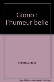 Giono, l'humeur belle: Recueil d'articles (French Edition)